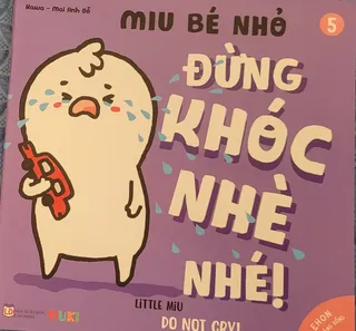 Sách Ehon Miu Bé Nhỏ Tập 5 - Đừng Khóc Nhè Nhé