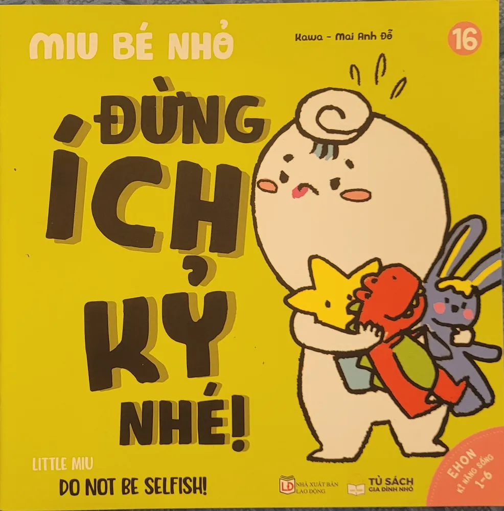 Sách Ehon Kĩ Năng Sống - Miu Bé Nhỏ - Đừng Ích Kỷ Nhé! bìa mềm song ngữ cho bé 1-6 tuổi của Kawa - Mai Anh Đỗ, bìa vàng