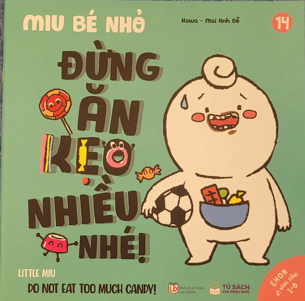 Sách Ehon Kĩ Năng Sống - Miu Bé Nhỏ - Tập 14 - Đừng Ăn Kẹo Nhiều Nhé! bìa mềm song ngữ cho bé 1-6 tuổi của Kawa - Mai Anh Đỗ, bìa xanh lá