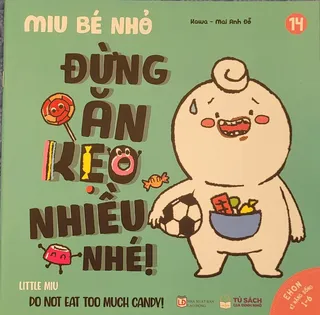 Sách Ehon Kĩ Năng Sống - Miu Bé Nhỏ - Tập 14 - Đừng Ăn Kẹo Nhiều Nhé! - Song Ngữ