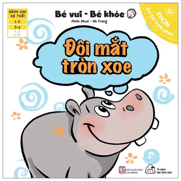 Sách Ehon Bé Vui Bé Khỏe - Đôi Mắt Tròn Xoe bìa mềm cho bé 1-6 tuổi của Minh Khuê, Hà Trang