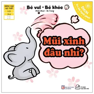 Sách Ehon Bé Vui Bé Khỏe - Mũi Xinh Đâu Nhỉ?