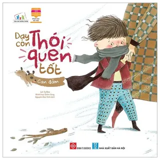 Dạy Con Thói Quen Tốt - Can Đảm - Tạ Như