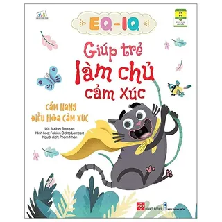 EQ-IQ Giúp Trẻ Làm Chủ Cảm Xúc - Audrey Bouquet