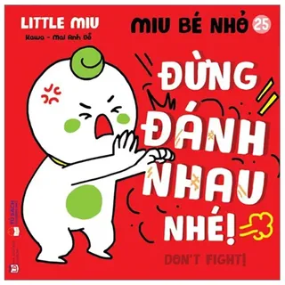 Sách Ehon Miu Bé Nhỏ Tập 25 - Đừng Đánh Nhau Nhé!