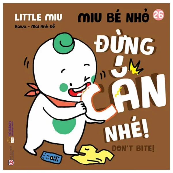 Sách Ehon Kĩ Năng Sống - Miu Bé Nhỏ - Tập 26 - Đừng Cắn Nhé! bìa mềm song ngữ cho bé 2-10 tuổi của Kawa, Mai Anh Đỗ, bìa nâu