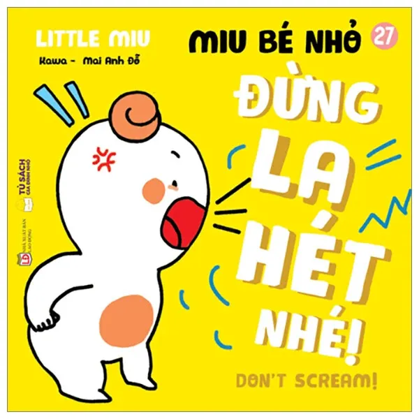 Sách Ehon Kĩ Năng Sống Miu Bé Nhỏ Tập 27 Đừng La Hét Nhé! bìa mềm song ngữ cho bé 2-10 tuổi của Kawa, Mai Anh Đỗ