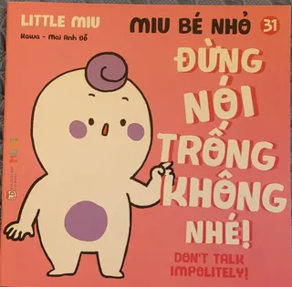 Sách Ehon Kĩ Năng Sống - Miu Bé Nhỏ Tập 31 - Đừng Nói Trống Không Nhé!