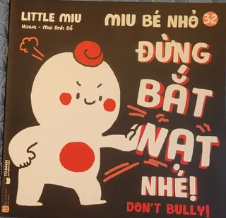 Sách Ehon Kĩ Năng Sống - Miu Bé Nhỏ Tập 32 - Đừng Bắt Nạt Nhé!