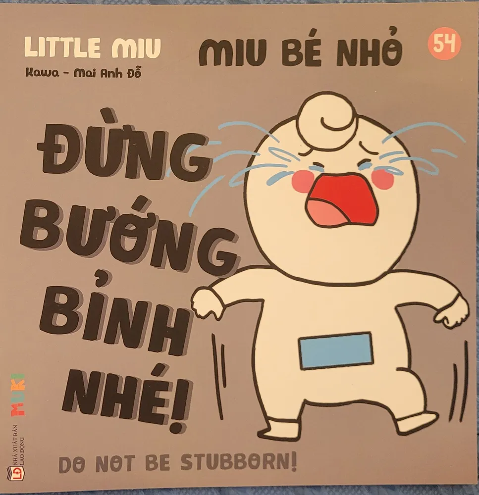 Sách Ehon Kĩ Năng Sống - Miu Bé Nhỏ - Tập 54 - Đừng Bướng Bỉnh Nhé! bìa mềm song ngữ cho bé 2-10 tuổi của Kawa, Mai Anh Đỗ