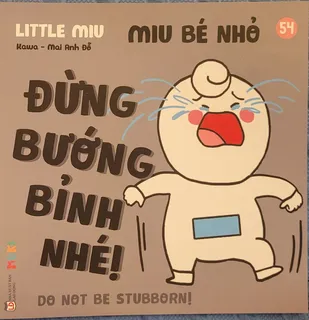 Sách Ehon Kĩ Năng Sống - Miu Bé Nhỏ - Tập 54 - Đừng Bướng Bỉnh Nhé! - Song Ngữ