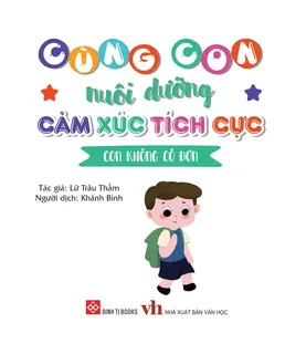 Bìa sách Con Không Cô Đơn cảm xúc tích cực