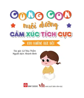 Bìa sách Con Không Bực Bội cảm xúc tích cực