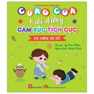 Cùng Con Nuôi Dưỡng Cảm Xúc Tích Cực - Lữ Trâu Thấm