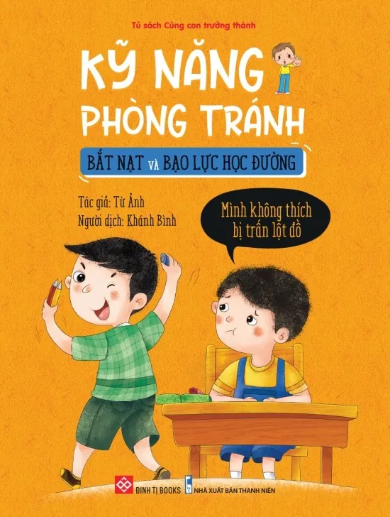 Sách Kỹ Năng Phòng Tránh Bắt Nạt Và Bạo Lực Học Đường bìa mềm cho bé 4-12 tuổi của Từ Ảnh, bìa vàng cam