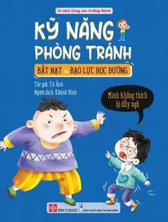 Kỹ Năng Phòng Tránh Bắt Nạt Và Bạo Lực Học Đường - Từ Ảnh