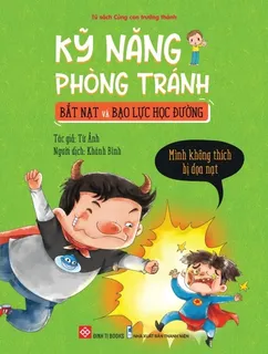 Kỹ Năng Phòng Tránh Bắt Nạt Và Bạo Lực Học Đường - Từ Ảnh