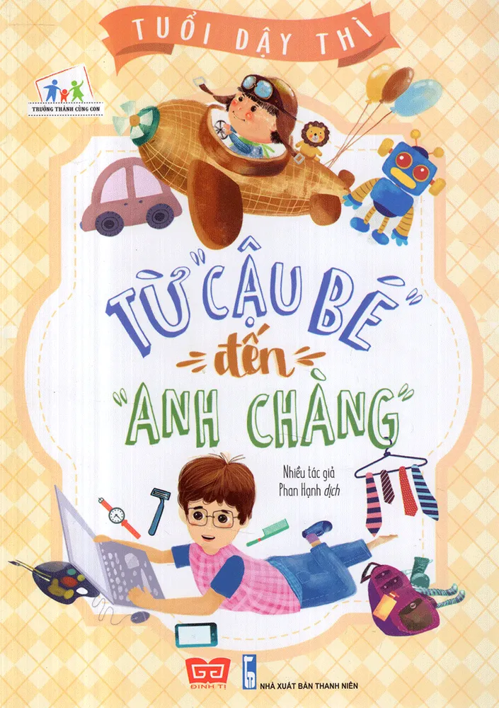 Từ Cậu Bé Đến Anh Chàng bìa mềm cho bé từ 9 tuổi - Nhiều Tác Giả, NXB Thanh Niên, bìa màu vàng pastel