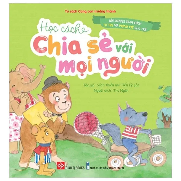 Sách Bồi Dưỡng Tính Cách Tự Tin Và Mạnh Mẽ Cho Trẻ - Chia Sẻ bìa mềm cho bé 3-6 tuổi của Tiểu Kỳ Lân, NXB Thanh Niên