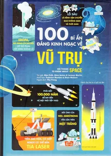100 Bí Ẩn Kinh Ngạc Về Vũ Trụ - Alex Frith, Alice James, Jerome Martin