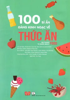 100 Bí Ẩn Kinh Ngạc Về Thức Ăn - Sam Baer, Rachel Firth