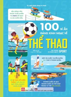 100 Bí Ẩn Đáng Kinh Ngạc Về Thể Thao - Nhiều Tác Giả