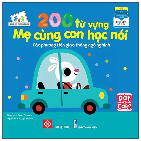 Sách 200 Từ Vựng Mẹ Cùng Con Học Nói - Các Phương Tiện Giao Thông Ngộ Nghĩnh bìa mềm cho bé 0-3 tuổi của Pat-a-Cake, Tiago Americo