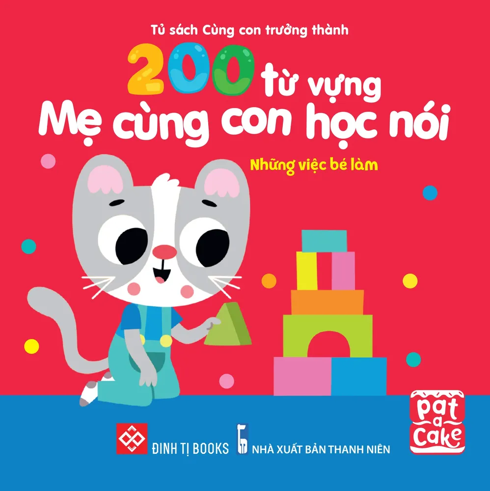 Sách 200 Từ Vựng Mẹ Cùng Con Học Nói - Những Việc Bé Làm bìa mềm cho bé 0-3 tuổi của Pat-A-Cake, bìa đỏ tươi