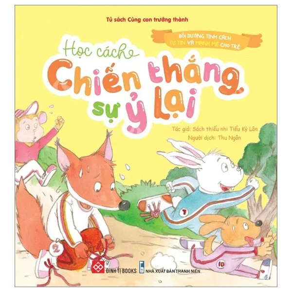 Sách Bồi Dưỡng Tính Cách Tự Tin Và Mạnh Mẽ Cho Trẻ - Chiến Thắng Ỷ Lại, bìa mềm cho bé 3-6 tuổi của Tiểu Kỳ Lân, bìa vàng