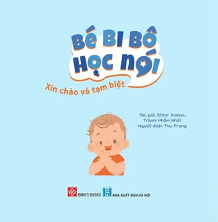 Bìa sách Bé Bi Bô Học Nói - Xin Chào Tạm Biệt