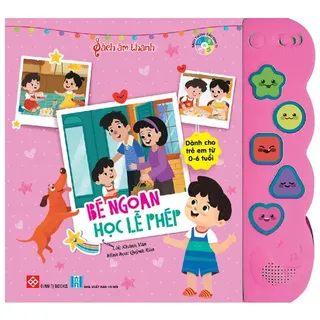 Sách Âm Thanh Bé Ngoan Học Lễ Phép - Khánh Vân