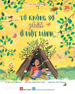 Tớ Không Sợ Phải Ở Một Mình - Anna Milbourne