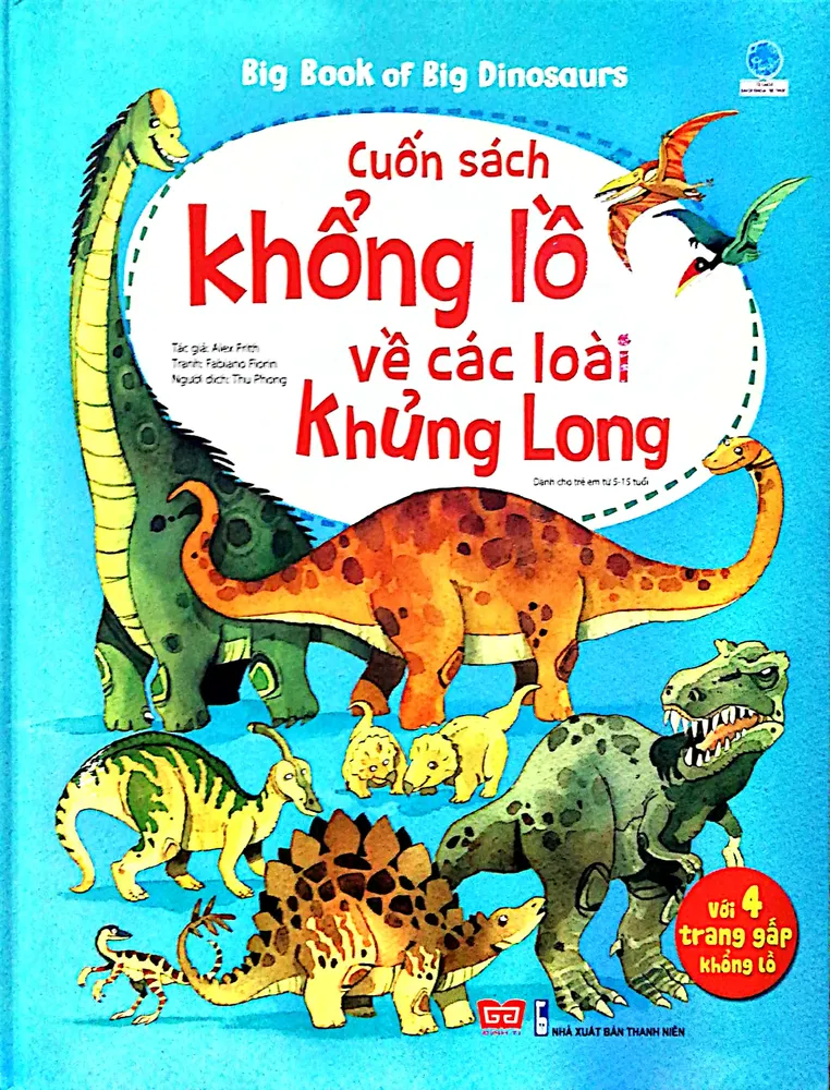 Sách Tương Tác Big Book Cuốn Sách Với Trang Gấp Khổng Lồ Các Loài Khủng Long bìa cứng cho bé 2-12 tuổi của Alex Frith, NXB Thanh Niên