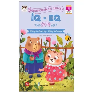 Những Câu Chuyện Phát Triển Chỉ Số IQ-EQ Cho Trẻ - Ngọc Khánh