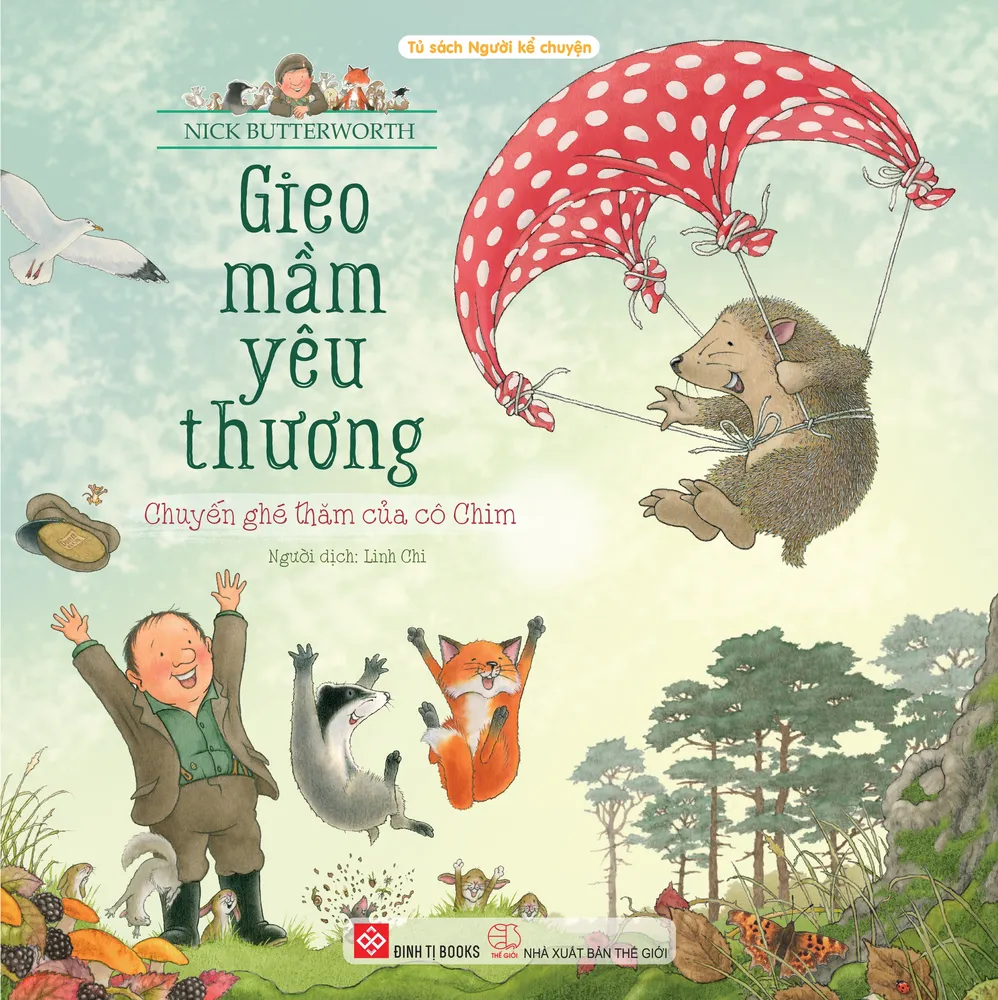 Sách Gieo Mầm Yêu Thương - Chuyến Ghé Thăm Của Cô Chim bìa mềm cho bé 3-9 tuổi của Nick Butterworth, NXB Thế Giới