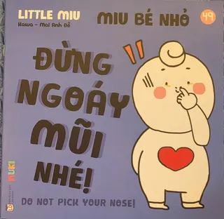 Sách Ehon Kĩ Năng Sống - Miu Bé Nhỏ Tập 49 - Đừng Ngoáy Mũi Nhé!