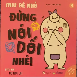 Sách Ehon Kĩ Năng Sống - Miu Bé Nhỏ Tập 9 - Đừng Nói Dối Nhé!
