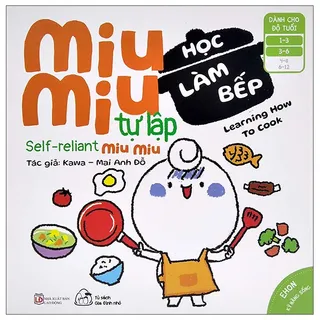 Sách Ehon Miu Miu Tự Lập - Học Làm Bếp - Kawa, Mai Anh Đỗ