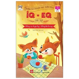 Những Câu Chuyện Phát Triển Chỉ Số IQ-EQ - Ngọc Khánh