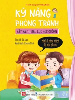 Kỹ Năng Phòng Tránh Bắt Nạt Và Bạo Lực Học Đường - Từ Ảnh