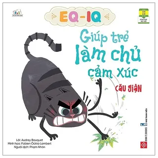 Sách EQ-IQ Giúp Trẻ Làm Chủ Cảm Xúc - Cáu Giận