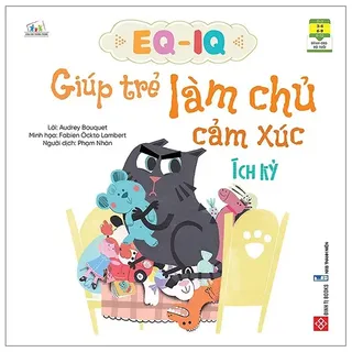 Sách EQ-IQ Giúp Trẻ Làm Chủ Cảm Xúc - Ích Kỷ